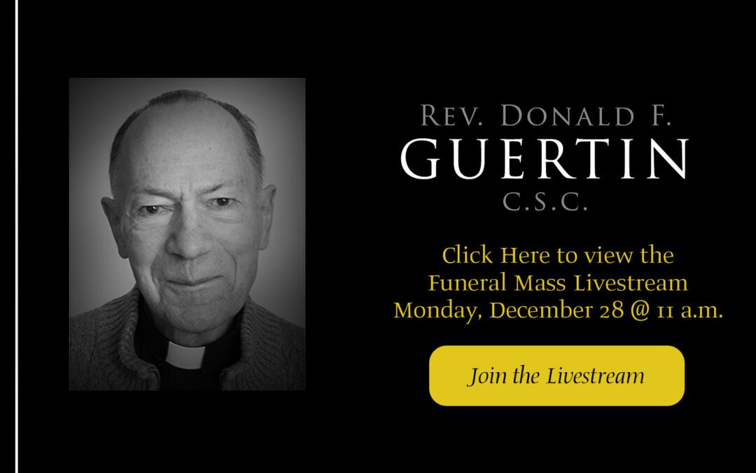 Funeral Mass: Rev. Donald F. Guertin, C.S.C.